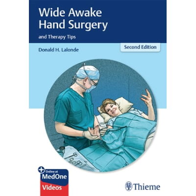 Wide Awake Hand Surgery and Therapy Tips Donald H. Lalonde